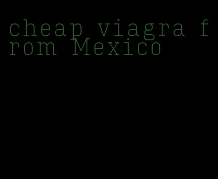 cheap viagra from Mexico