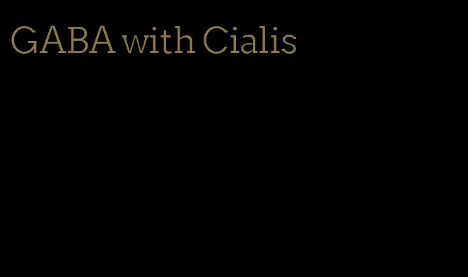 GABA with Cialis