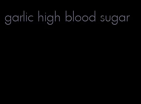 garlic high blood sugar