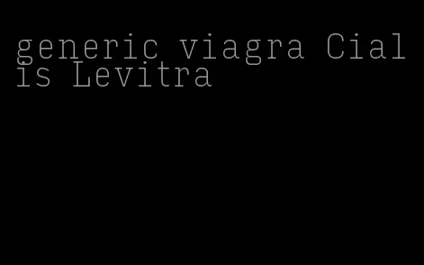 generic viagra Cialis Levitra