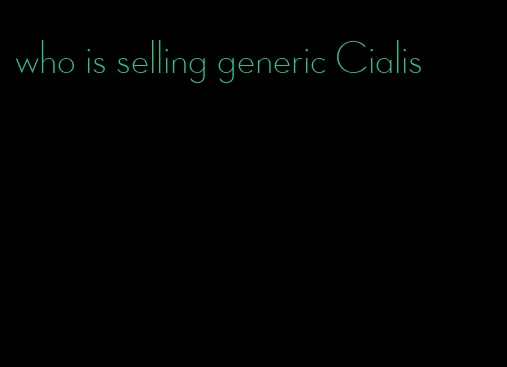 who is selling generic Cialis