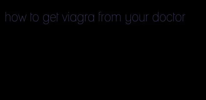 how to get viagra from your doctor