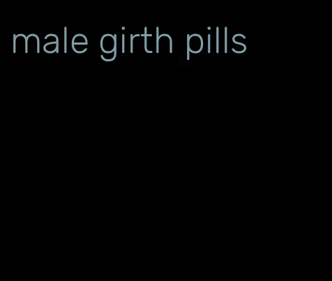 male girth pills