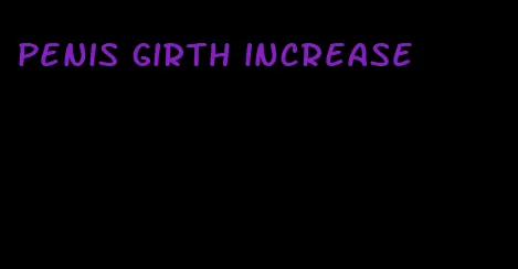 penis girth increase