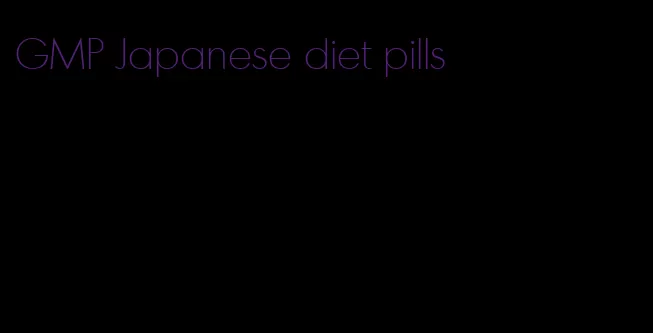 GMP Japanese diet pills