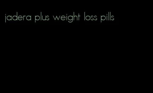 jadera plus weight loss pills