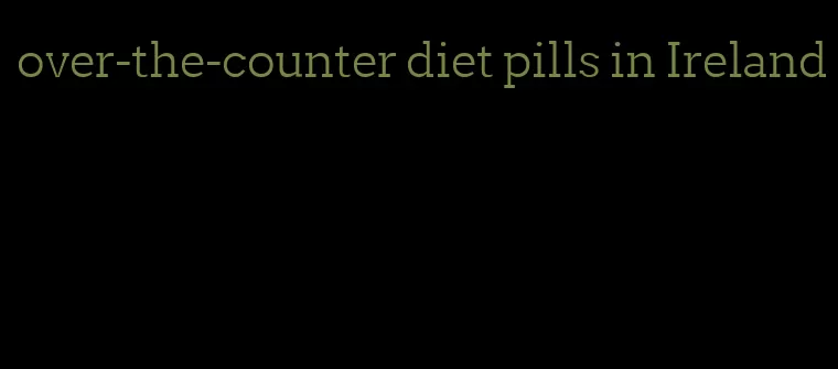 over-the-counter diet pills in Ireland