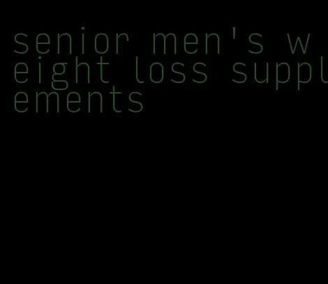 senior men's weight loss supplements