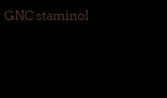 GNC staminol