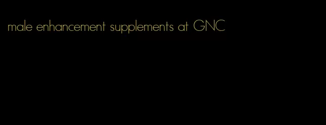 male enhancement supplements at GNC