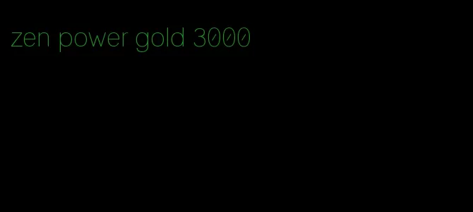 zen power gold 3000