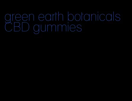 green earth botanicals CBD gummies