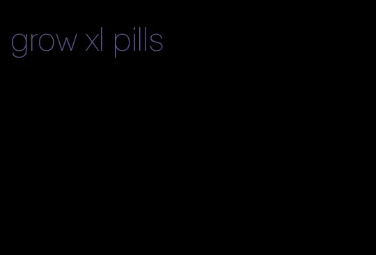 grow xl pills