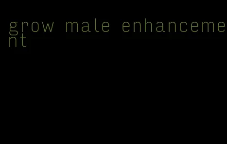 grow male enhancement