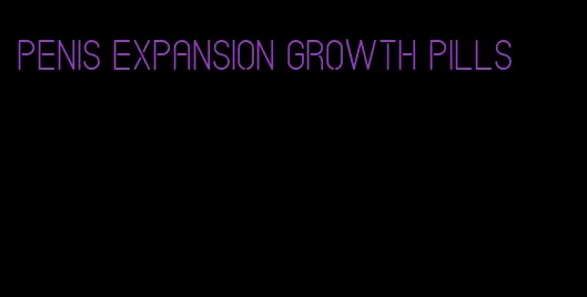 penis expansion growth pills