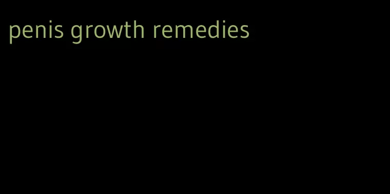 penis growth remedies