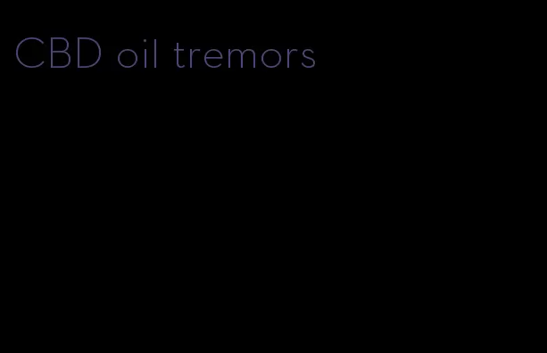 CBD oil tremors