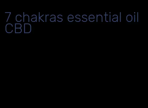 7 chakras essential oil CBD