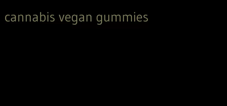 cannabis vegan gummies