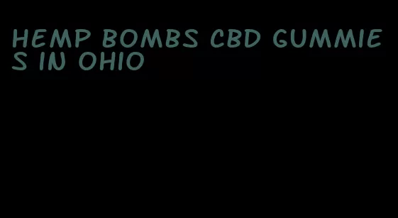 hemp bombs CBD gummies in Ohio