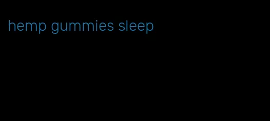 hemp gummies sleep