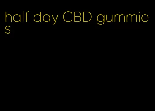 half day CBD gummies