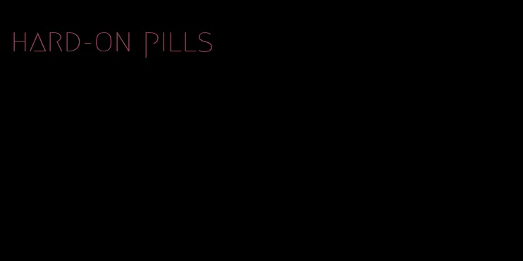 hard-on pills