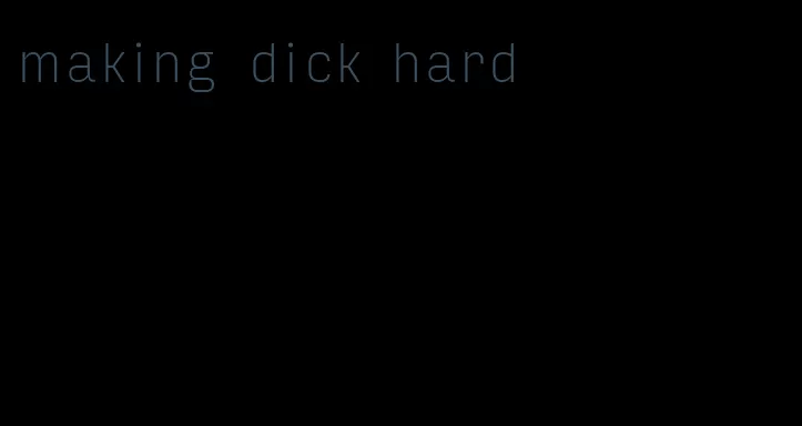 making dick hard
