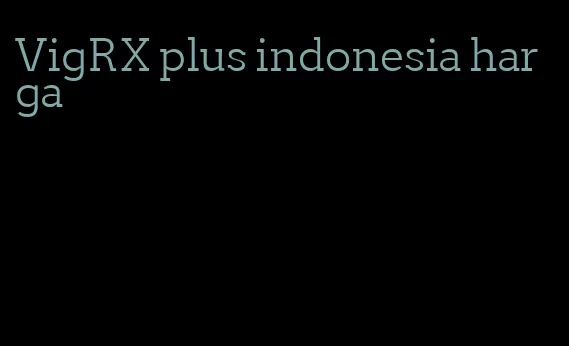 VigRX plus indonesia harga