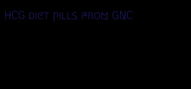 HCG diet pills from GNC
