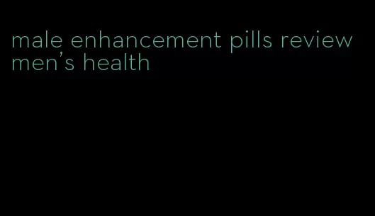 male enhancement pills review men's health