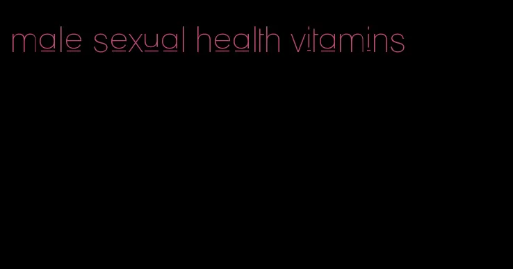 male sexual health vitamins