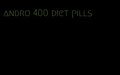 andro 400 diet pills