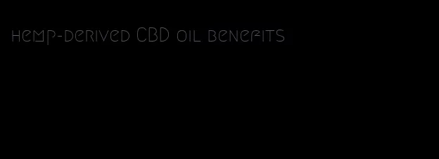 hemp-derived CBD oil benefits