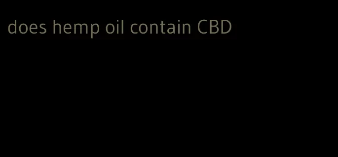 does hemp oil contain CBD