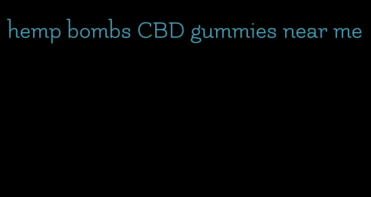 hemp bombs CBD gummies near me