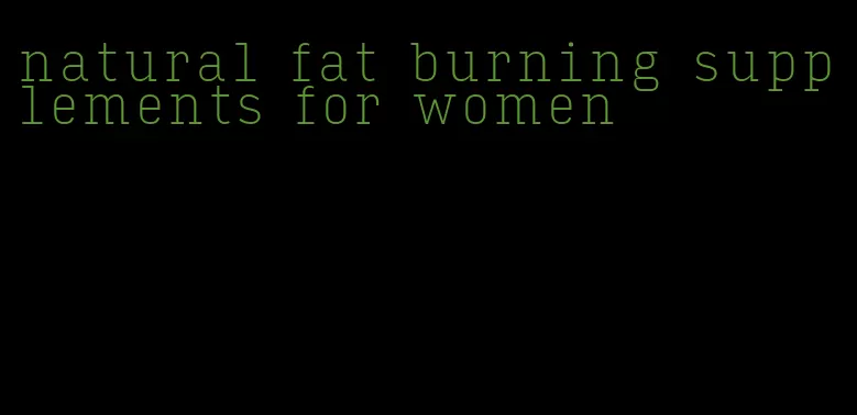 natural fat burning supplements for women