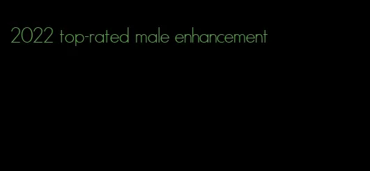 2022 top-rated male enhancement