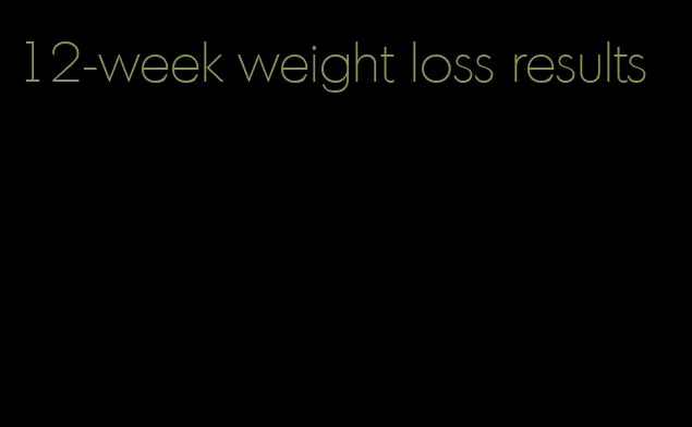 12-week weight loss results