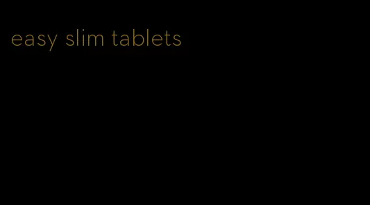 easy slim tablets