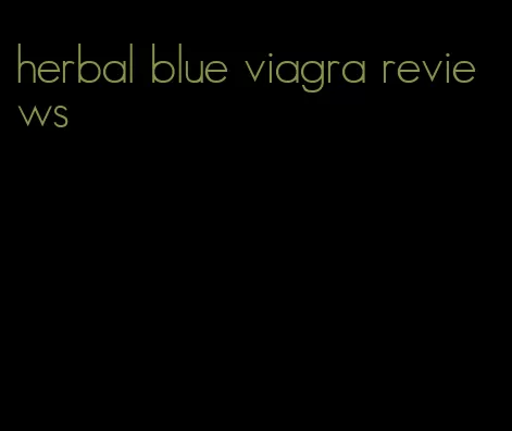herbal blue viagra reviews