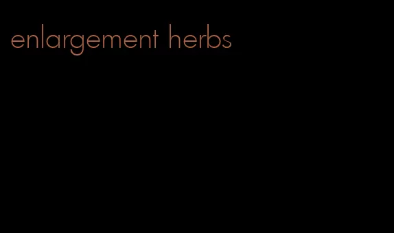 enlargement herbs