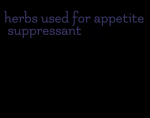 herbs used for appetite suppressant