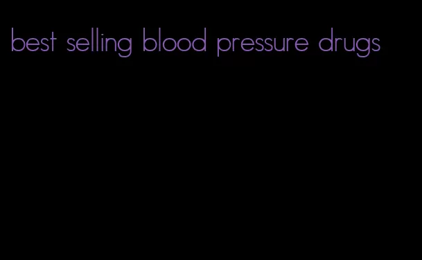 best selling blood pressure drugs