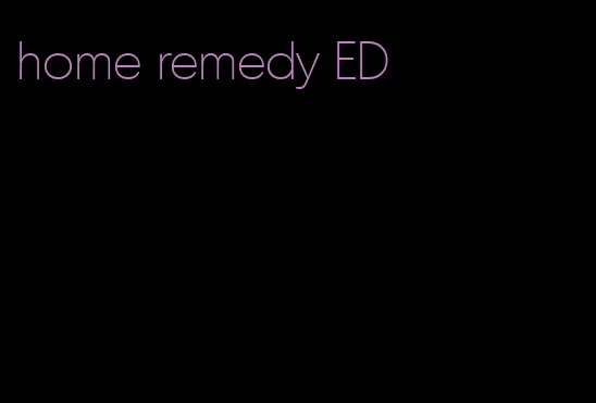 home remedy ED