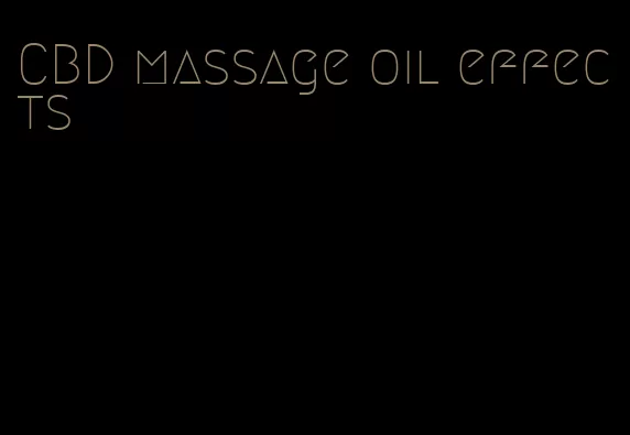 CBD massage oil effects