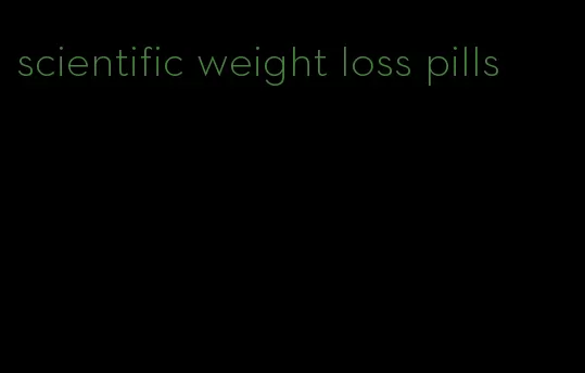 scientific weight loss pills