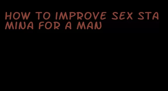 how to improve sex stamina for a man