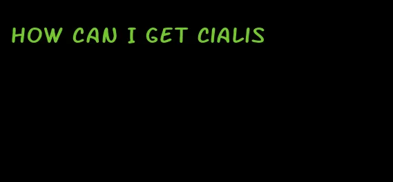 how can I get Cialis