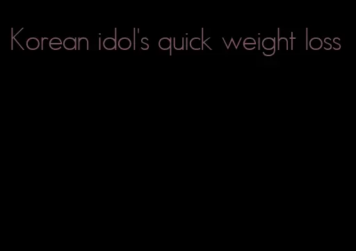Korean idol's quick weight loss
